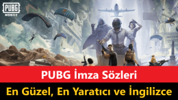 PUBG Mobile İmza Sözleri: En Güzel ve Anlamlı Seçenekler