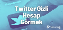 Twitter Gizli Hesap: Gizli Hesapların Görme Yöntemleri