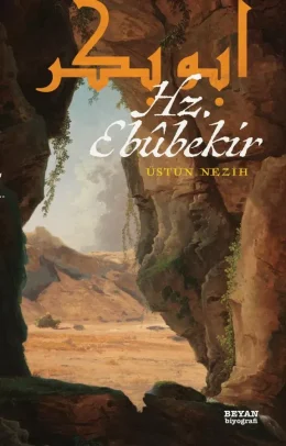 H.z. Ebubekir: İslam Tarihinin Önemli Şahsiyeti